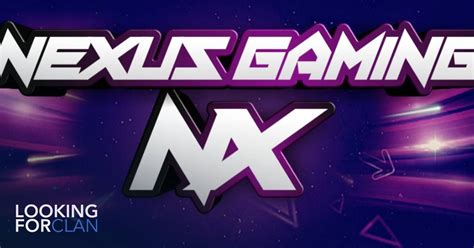 Nexus Gaming | Looking For Clan