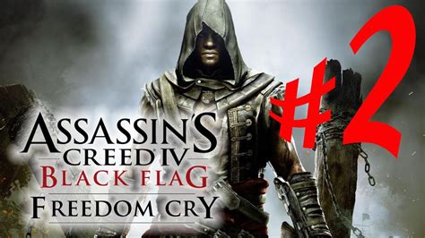 Assassin S Creed Iv Freedom Cry Parte 2 Revolução [dlc Grito De Liberdade Em Pt Br] Youtube