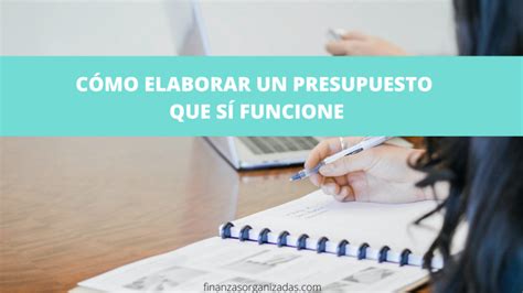 C Mo Elaborar Un Presupuesto Real Que S Funcione