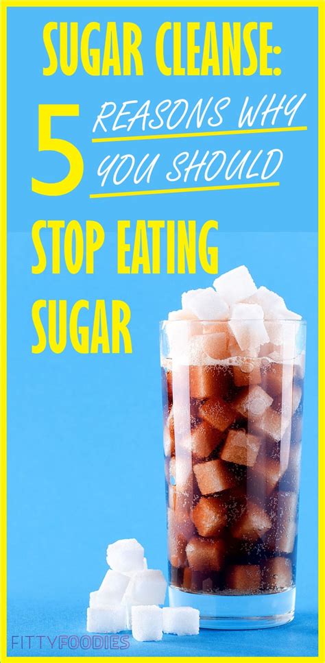 Sugar Cleanse 5 Reasons Why You Should Stop Eating Sugar Fittyfoodies