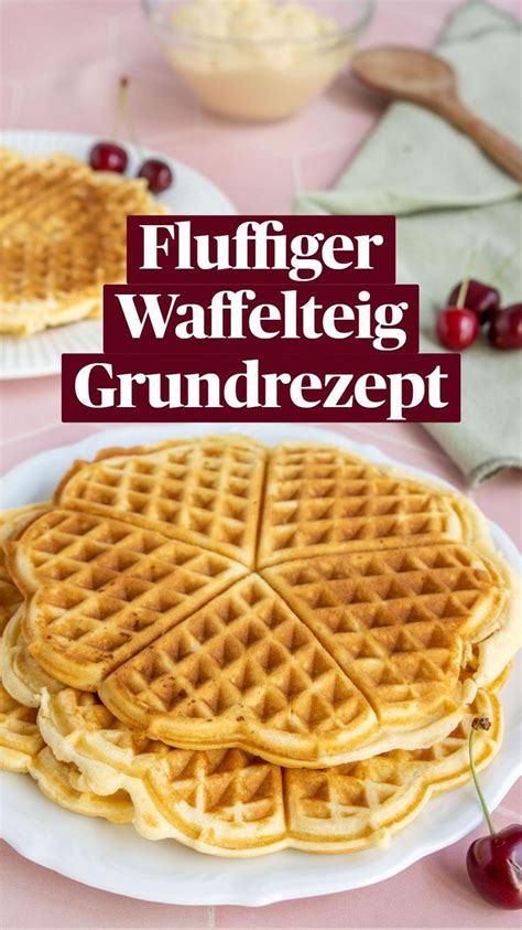 Fluffiger Waffelteig Grundrezept Waffeln Backen Rezept Kochen Und