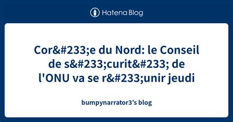 Corée du Nord le Conseil de sécurité de l ONU va se réunir jeudi