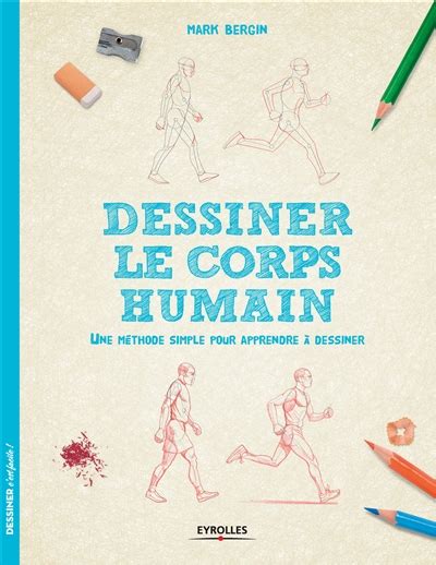 Dessiner le corps humain une méthode simple pour apprendre à dessiner