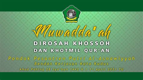 Live Muwaddaah Dirosah Khossoh Dan Khotmil Quran Pondok Pesantren