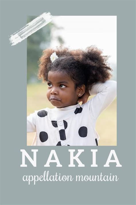 Baby Name Nakia: Principled and Strong - Appellation Mountain