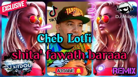 Cheb Lotfi 2023 Chta Fawtah Bara Remix Dj Midou Youtube