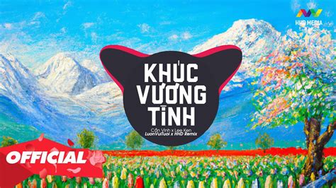 KHÚC VƯƠNG TÌNH CẦN VINH X LEE KEN LUONVUITUOI REMIX 1 HOUR