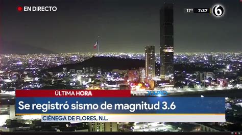 Sismo De Magnitud 3 6 Sacude El Norte De Monterrey Youtube