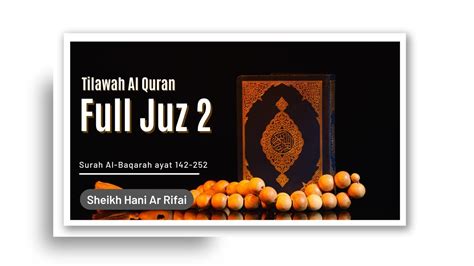 Tilawah Al Quran Juz 2 Full Sheikh Hani Ar Rifai Beautiful Quran Recitation Youtube