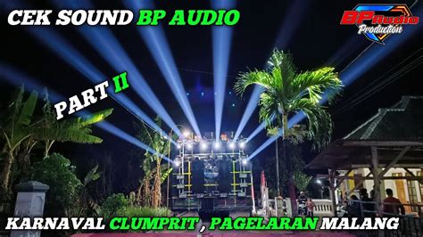 LIVE CEK SOUND BP AUDIO PART II KARNAVAL CLUMPRIT PAGELARAN MALANG