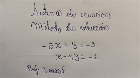 Sistema De EcuaciÓn 2x2 Por El Metodo De ReducciÓn Youtube