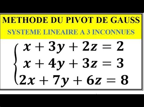 Résoudre un système linéaire à 3 inconnues par la méthode du Pivot de