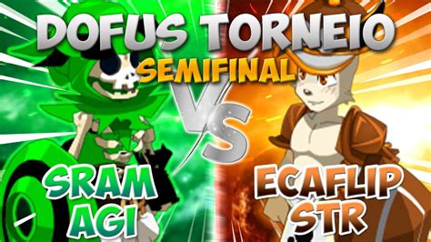 DOFUS TORNEIO SEMIFINAL SRAM AGI VS ECAFLIP STR OS CARAS TÃO