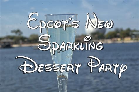 Epcot IllumiNations Sparkling Dessert Party | Disney world trip, Walt ...