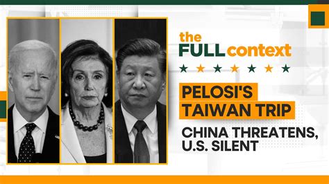 The Full Context Will Nancy Pelosi Visit Taiwan Despite Chinas