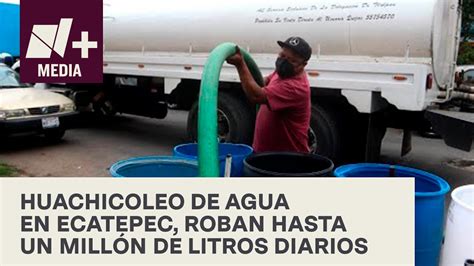 Roban 1 millón de litros de agua al día el huachicoleo de agua en