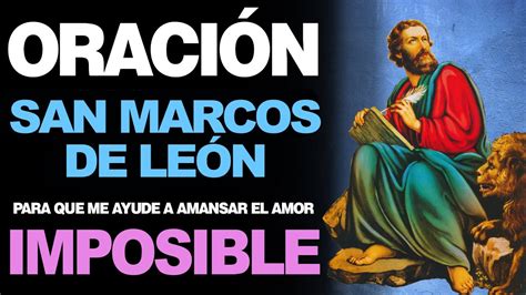 🙏 Oración A San Marcos De León Para Amansar El Amor Imposible ️ Youtube