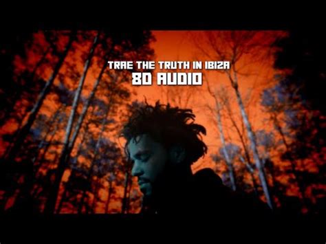 J Cole Trae The Truth In Ibiza 8D Audio Best Version YouTube