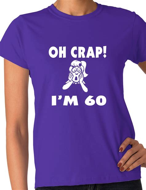 Oh Crap 60th Birthday Present Funny Ladies T T Shirt Size S Xxl Ebay