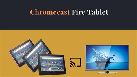 How To Connect Fire Tablet With Chromecast Tv Chromecast Apps Tips