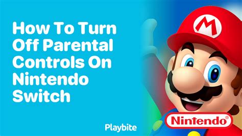 How To Turn Off Parental Controls On Your Nintendo Switch Playbite