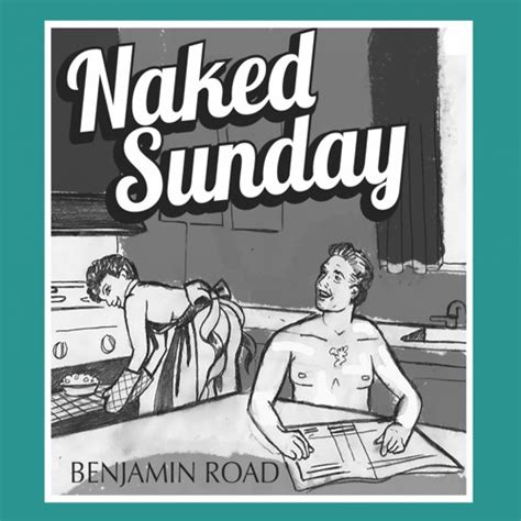 Stream Benjamin Road Listen To Naked Sunday Playlist Online For Free