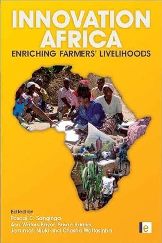 Innovation Africa Enriching Farmers Livelihoods 9781844076710 Abebooks