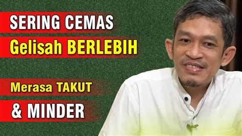 Cara Mengatasi Ketakutan Dan Kecemasan Yang Berlebihan Dr H