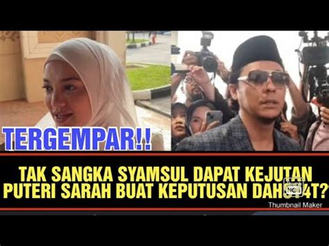 Tak Sangka Syamsul Dapat Kejutan Puteri Sarah Buat Keputusan Tergempar