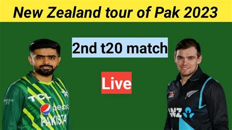 Pak Vs New Zealand 2nd T20 Match Live Pak Vs New Zealand 1st T20