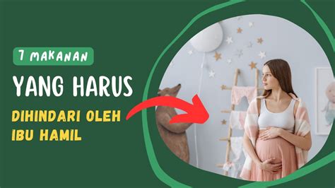 7 Makanan Yang Harus Dihindari Oleh Ibu Hamil YouTube