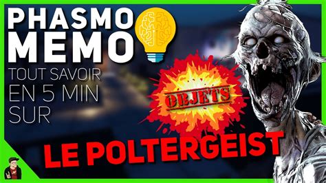 Tout Savoir En 5 Min Sur Le Poltergeist Phasmo Memo Guide