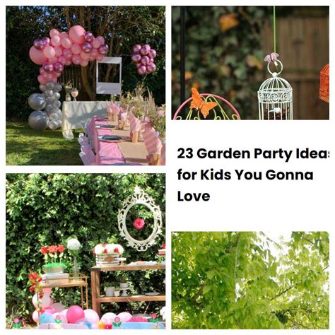 23 Garden Party Ideas For Kids You Gonna Love Sharonsable