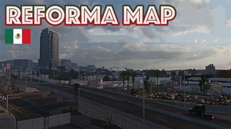 ATS - Reforma Map V2.1.6 (1.40.x) | American Truck Simulator | Mods.club