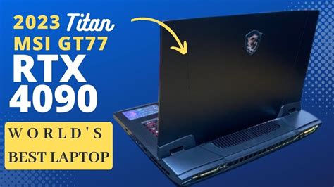 Msi Titan Gt77 2023 Rtx4090 Unboxing And Review Youtube