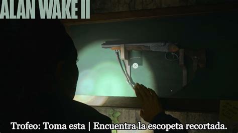 Alan Wake 2 Trofeo Toma Esta Encuentra La Escopeta Recortada