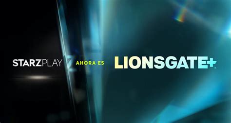 Starzplay Inicia Una Nueva Etapa Como Lionsgate