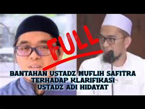 Bantahan Ustadz Muflih Safitra Terhadap Klarifikasi Ustadz Adi Hidayat