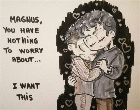 «Магнус, тебе не о чем беспокоиться. Я хочу этого». #MagnusBane # ...