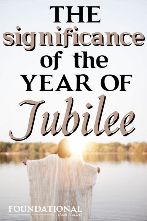 The Significance Of The Year Of Jubilee Gods Word Is True