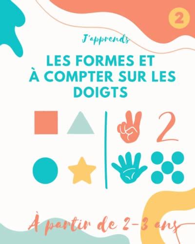 J Apprends Les Formes Et Compter Avec Les Doigts D S Ans Id Al