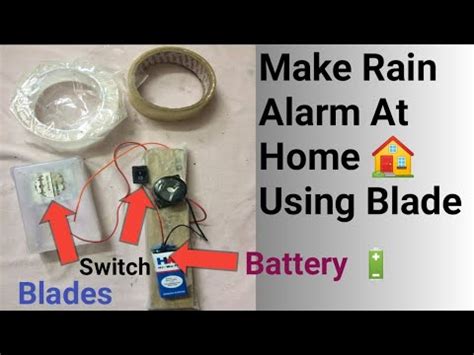 How To Make Rain Alarm At Home Homemade Rain Alarm Using Blades Youtube