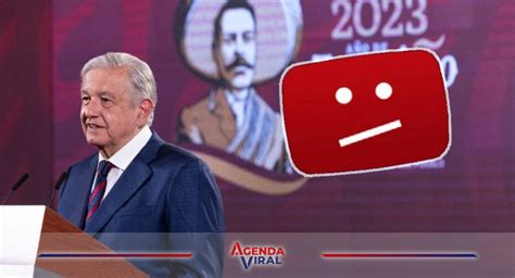 Youtube Suspende Cuenta Del Gobierno De México Que Transmite Las