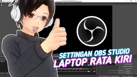 Lancar Di Laptop Rata Kiri Cara Setting Obs Studio Di Pc Laptop