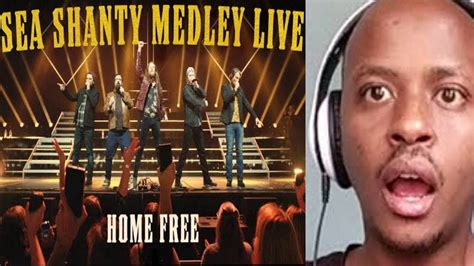 Home Free Sea Shanty Medley Live Reaction Youtube