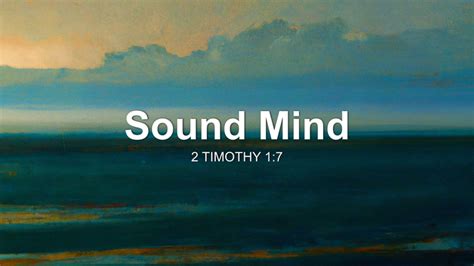 Sound Mind Sermon By Sermon Research Assistant 2 Timothy 17