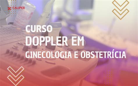 Doppler Em Ginecologia E Obstetr Cia Escola Caliper