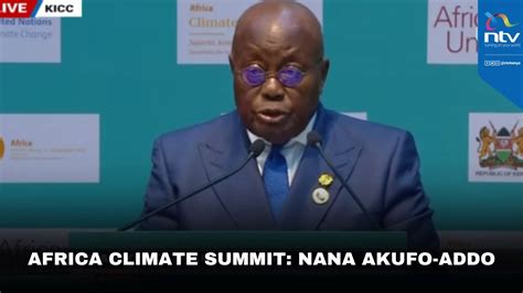 Ghana President Nana Akufo Addo S Speech At Africa Climate Summit Youtube