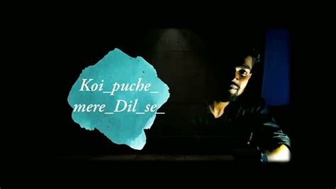 Koi Puche Mere Dil Se New Sad Songs Hindi Heart Touching Sad Love