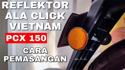 Pasang Reflektor Mata Kucing Seperti Honda CLICK Vietnam Di PCX